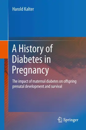 Kalter |  A History of Diabetes in Pregnancy | Buch |  Sack Fachmedien