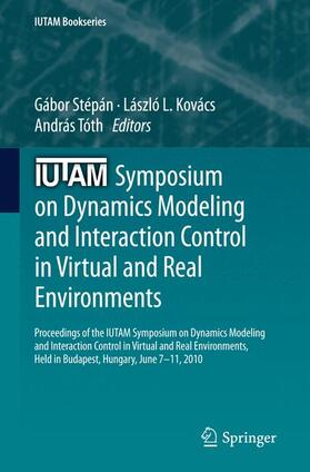 Stépán / Tóth / Kovács |  IUTAM Symposium on Dynamics Modeling and Interaction Control in Virtual and Real Environments | Buch |  Sack Fachmedien