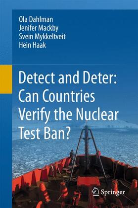 Dahlman / Haak / Mackby |  Detect and Deter: Can Countries Verify the Nuclear Test Ban? | Buch |  Sack Fachmedien