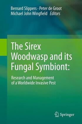 Slippers / Wingfield / de Groot |  The Sirex Woodwasp and its Fungal Symbiont: | Buch |  Sack Fachmedien