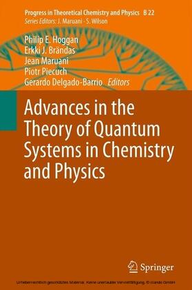 Hoggan / Brändas / Maruani |  Advances in the Theory of Quantum Systems in Chemistry and Physics | eBook | Sack Fachmedien