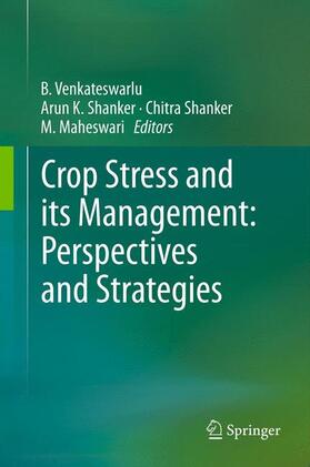 Venkateswarlu / Maheswari / Shanker |  Crop Stress and its Management: Perspectives and Strategies | Buch |  Sack Fachmedien