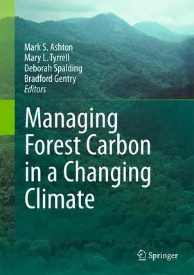 Ashton / Gentry / Tyrrell |  Managing Forest Carbon in a Changing Climate | Buch |  Sack Fachmedien