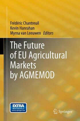 Chantreuil / van Leeuwen / Hanrahan |  The Future of EU Agricultural Markets by AGMEMOD | Buch |  Sack Fachmedien
