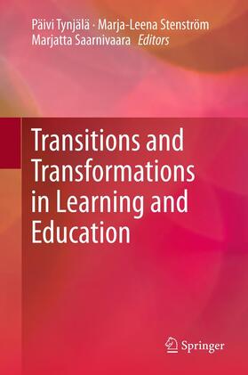 Tynjälä / Saarnivaara / Stenström |  Transitions and Transformations in Learning and Education | Buch |  Sack Fachmedien