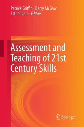 Griffin / Care / McGaw |  Assessment and Teaching of 21st Century Skills | Buch |  Sack Fachmedien