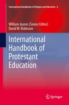 Jeynes / Robinson |  International Handbook of Protestant Education | eBook | Sack Fachmedien