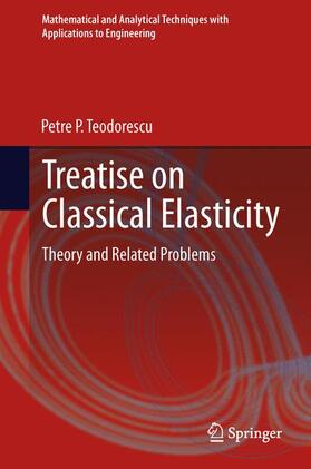 Teodorescu |  Treatise on Classical Elasticity | Buch |  Sack Fachmedien