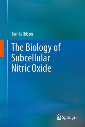 Roszer / Roszer |  The Biology of Subcellular Nitric Oxide | Buch |  Sack Fachmedien