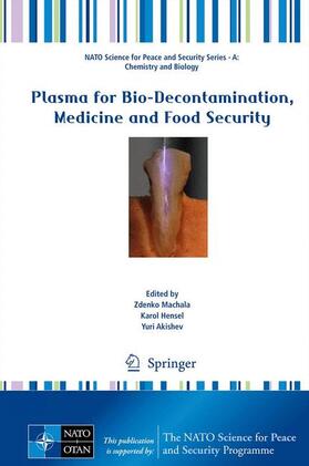 Machala / Akishev / Hensel |  Plasma for Bio-Decontamination, Medicine and Food Security | Buch |  Sack Fachmedien