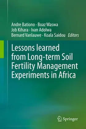 Bationo / Waswa / Saidou |  Lessons learned from Long-term Soil Fertility Management Experiments in Africa | Buch |  Sack Fachmedien