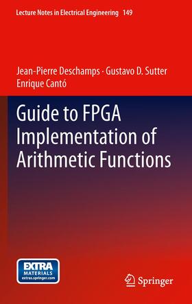 Deschamps / Cantó / Sutter |  Guide to FPGA Implementation of Arithmetic Functions | Buch |  Sack Fachmedien