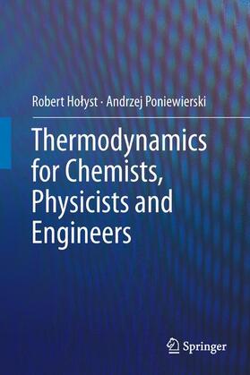 Poniewierski / Holyst / Holyst |  Thermodynamics for Chemists, Physicists and Engineers | Buch |  Sack Fachmedien