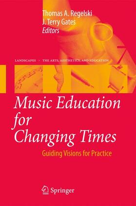 Gates / Regelski |  Music Education for Changing Times | Buch |  Sack Fachmedien