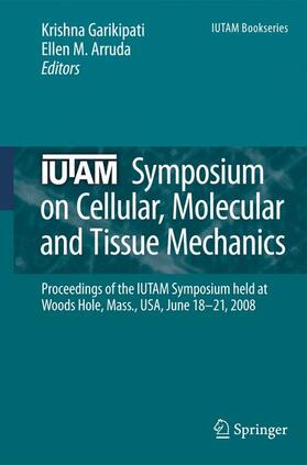 Arruda / Garikipati |  IUTAM Symposium on Cellular, Molecular and Tissue Mechanics | Buch |  Sack Fachmedien