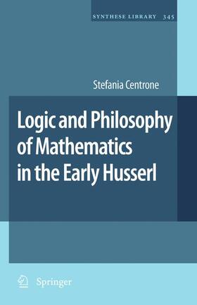 Centrone |  Logic and Philosophy of Mathematics in the Early Husserl | Buch |  Sack Fachmedien