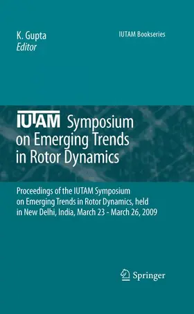 Gupta |  IUTAM Symposium on Emerging Trends in Rotor Dynamics | Buch |  Sack Fachmedien