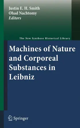 Nachtomy / Smith |  Machines of Nature and Corporeal Substances in Leibniz | Buch |  Sack Fachmedien