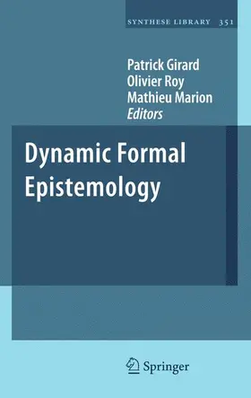 Girard / Marion / Roy | Dynamic Formal Epistemology | Buch | 978-94-007-3491-3 | sack.de