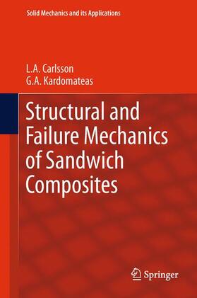 Kardomateas / Carlsson |  Structural and Failure Mechanics of Sandwich Composites | Buch |  Sack Fachmedien