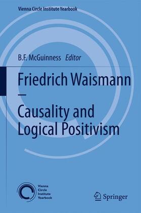 McGuinness |  Friedrich Waismann - Causality and Logical Positivism | Buch |  Sack Fachmedien