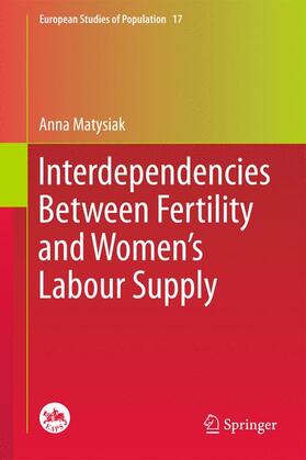 Matysiak |  Interdependencies Between Fertility and Women's Labour Supply | Buch |  Sack Fachmedien