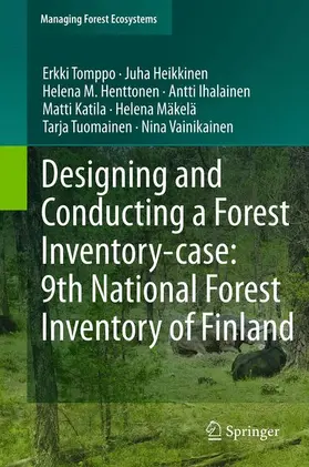 Tomppo / Heikkinen / Henttonen |  Designing and Conducting a Forest Inventory - case: 9th National Forest Inventory of Finland | Buch |  Sack Fachmedien