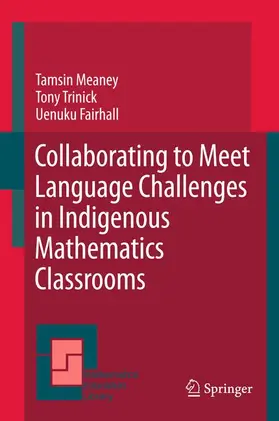 Meaney / Fairhall / Trinick |  Collaborating to Meet Language Challenges in Indigenous Mathematics Classrooms | Buch |  Sack Fachmedien