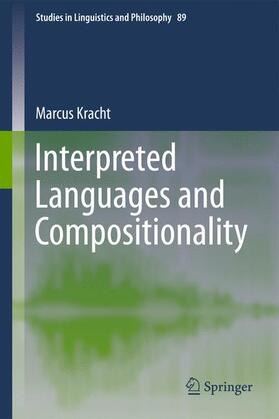 Kracht |  Interpreted Languages and Compositionality | Buch |  Sack Fachmedien