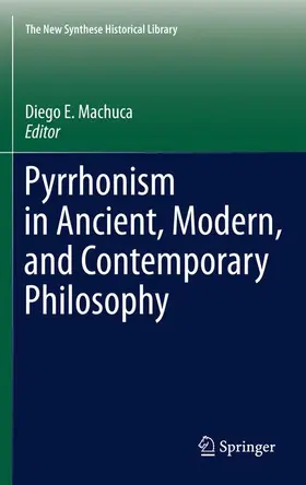 Machuca |  Pyrrhonism in Ancient, Modern, and Contemporary Philosophy | Buch |  Sack Fachmedien