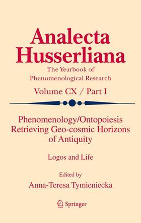 Tymieniecka |  Phenomenology/Ontopoiesis Retrieving Geo-cosmic Horizons of Antiquity | Buch |  Sack Fachmedien