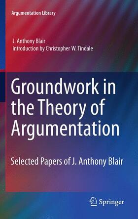 Blair / Tindale |  Groundwork in the Theory of Argumentation | Buch |  Sack Fachmedien