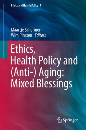 Pinxten / Schermer |  Ethics, Health Policy and (Anti-) Aging: Mixed Blessings | Buch |  Sack Fachmedien