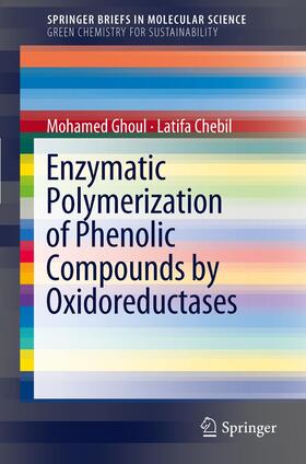 Chebil / Ghoul |  Enzymatic polymerization of phenolic compounds by oxidoreductases | Buch |  Sack Fachmedien