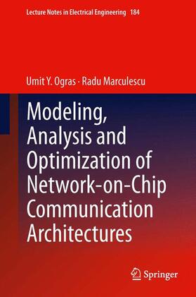 Marculescu / Ogras |  Modeling, Analysis and Optimization of Network-on-Chip Communication Architectures | Buch |  Sack Fachmedien