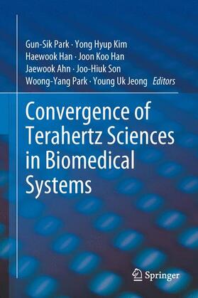 Park / Kim / Han |  Convergence of Terahertz Sciences in Biomedical Systems | Buch |  Sack Fachmedien