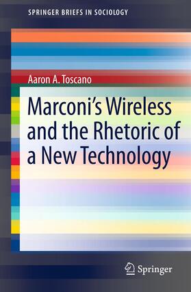 Toscano |  Marconi's Wireless and the Rhetoric of a New Technology | Buch |  Sack Fachmedien