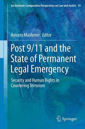 Masferrer |  Post 9/11 and the State of Permanent Legal Emergency | Buch |  Sack Fachmedien