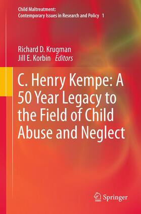 Korbin / Krugman |  C. Henry Kempe: A 50 Year Legacy to the Field of Child Abuse and Neglect | Buch |  Sack Fachmedien