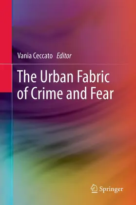 Ceccato |  The Urban Fabric of Crime and Fear | eBook | Sack Fachmedien