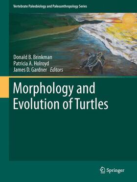 Brinkman / Gardner / Holroyd |  Morphology and Evolution of Turtles | Buch |  Sack Fachmedien