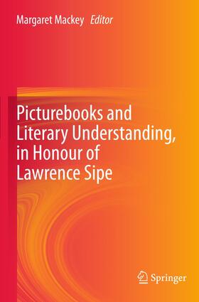 Mackey |  Picturebooks and Literary Understanding, in Honour of Lawrence Sipe | Buch |  Sack Fachmedien