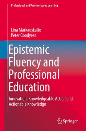 Goodyear / Markauskaite |  Epistemic Fluency and Professional Education | Buch |  Sack Fachmedien