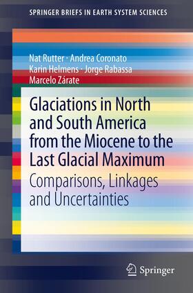 Rutter / Coronato / Zárate |  Glaciations in North and South America from the Miocene to the Last Glacial Maximum | Buch |  Sack Fachmedien