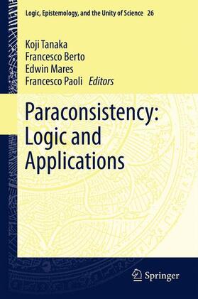 Tanaka / Paoli / Berto |  Paraconsistency: Logic and Applications | Buch |  Sack Fachmedien