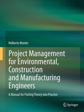 Munier |  Project Management for Environmental, Construction and Manufacturing Engineers | Buch |  Sack Fachmedien