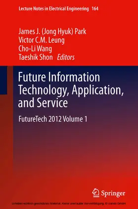 Park / Leung / Wang |  Future Information Technology, Application, and Service | eBook | Sack Fachmedien