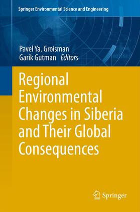 Gutman / Groisman |  Regional Environmental Changes in Siberia and Their Global Consequences | Buch |  Sack Fachmedien