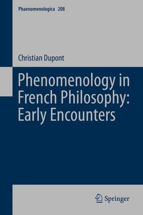 Dupont |  Phenomenology in French Philosophy: Early Encounters | Buch |  Sack Fachmedien