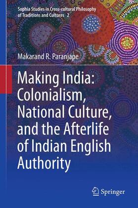 Paranjape |  Making India: Colonialism, National Culture, and the Afterlife of Indian English Authority | Buch |  Sack Fachmedien